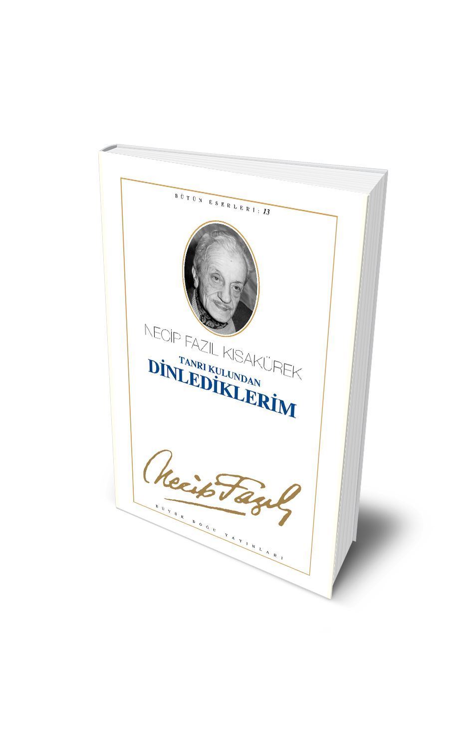 Tanrı Kulundan Dinlediklerim / Necip Fazıl Kısakürek