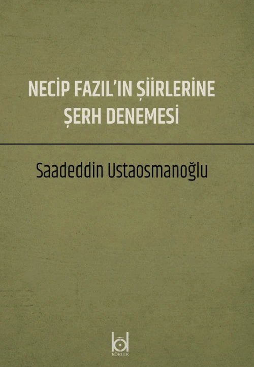 Necip Fazıl'ın Şiirlerine Şerh Denemesi – Saadeddin Ustaosmanoğlu kitap kapağı