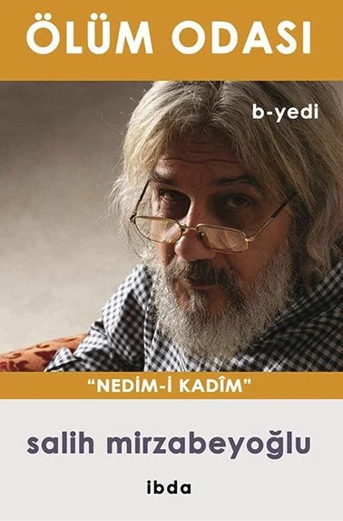 Ölüm Odası 4. Nedimi Kadîm / Salih Mirzabeyoğlu