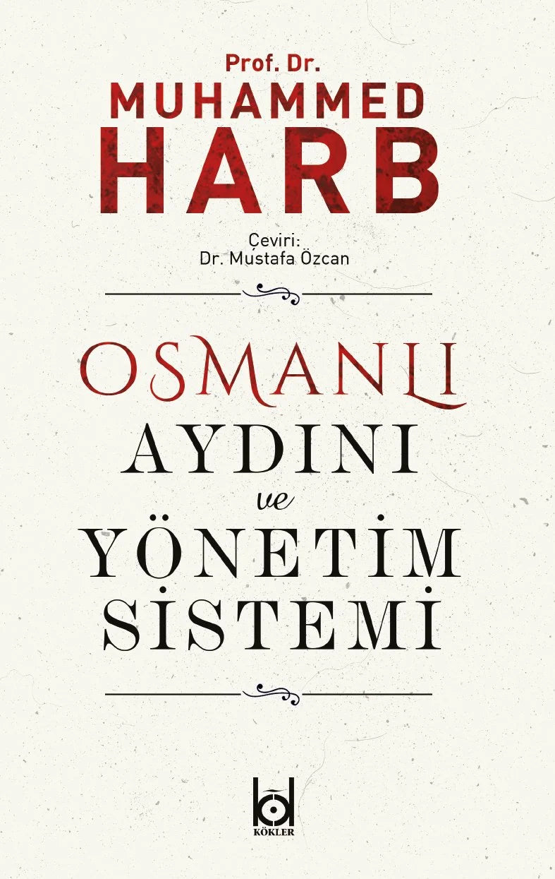 The Ottoman Intellectual and the Administrative System / Prof. Muhammed Harb