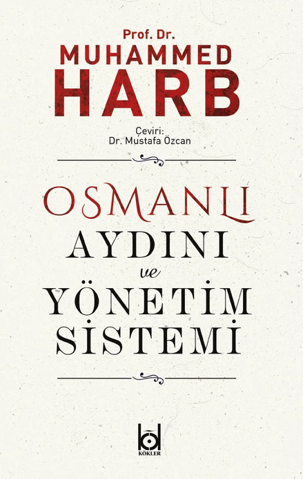 Osmanlı Aydını ve Yönetim Sistemi / Prof. Muhammed Harb