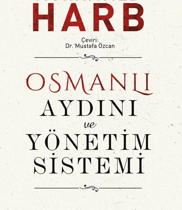 Osmanlı Aydını ve Yönetim Sistemi / Prof. Muhammed Harb