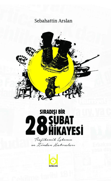 Sıradışı Bir 28 Şubat Hikayesi / Sebahattin Arslan