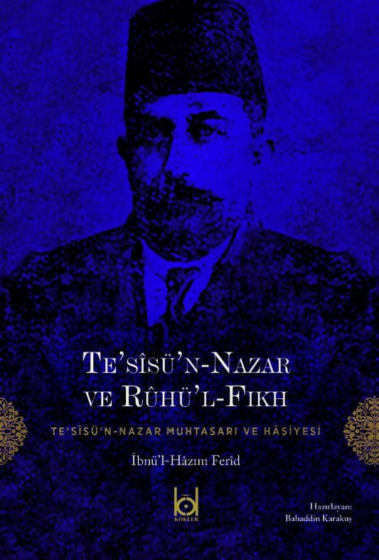Te'sîsü'n Nazar ve Rûhü'l Fıkh / İbnül Hazım Ferid