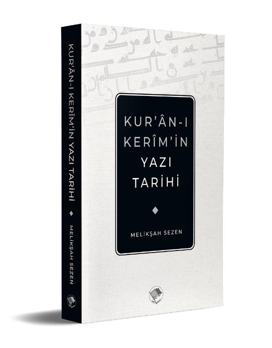The History of the Script of the Holy Qur’an / Melikşah Sezen