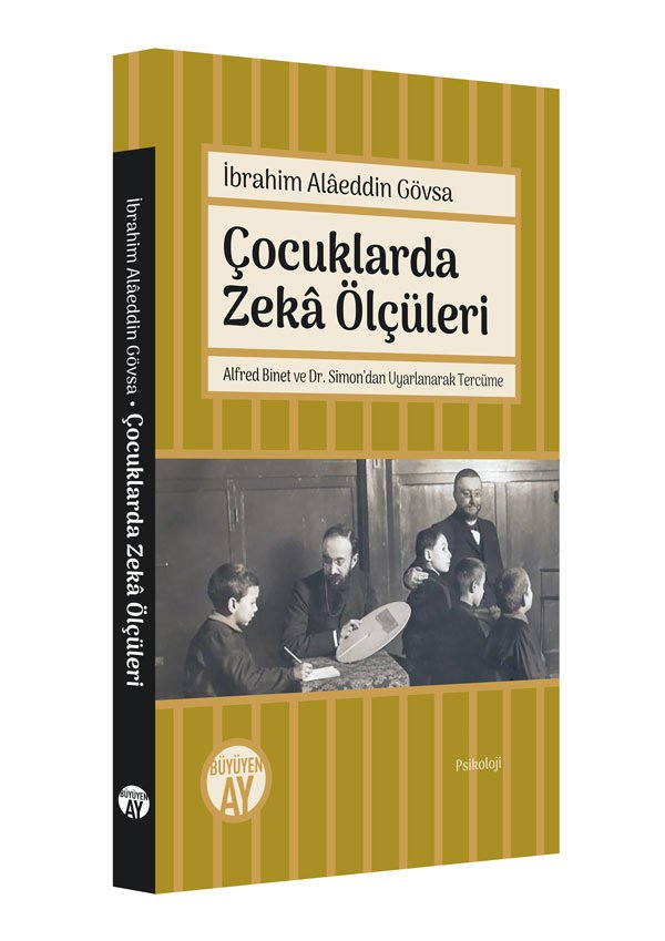 Çocuklarda Zekâ Ölçüleri | Alfred Binet ve Dr. Simon'dan Uyarlanarak Tercüme / İbrahim Alâeddin Gövsa