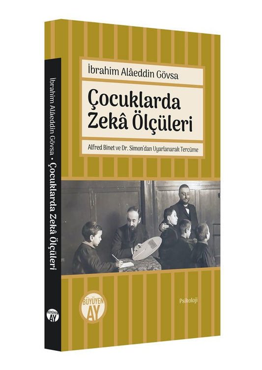 Çocuklarda Zekâ Ölçüleri | Alfred Binet ve Dr. Simon'dan Uyarlanarak Tercüme / İbrahim Alâeddin Gövsa