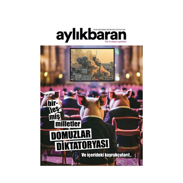 Aylık Baran Dergisi 23. Sayı | Birleşmiş Milletler Domuzlar Diktatoryası ve İçerideki Kuyrukçuları