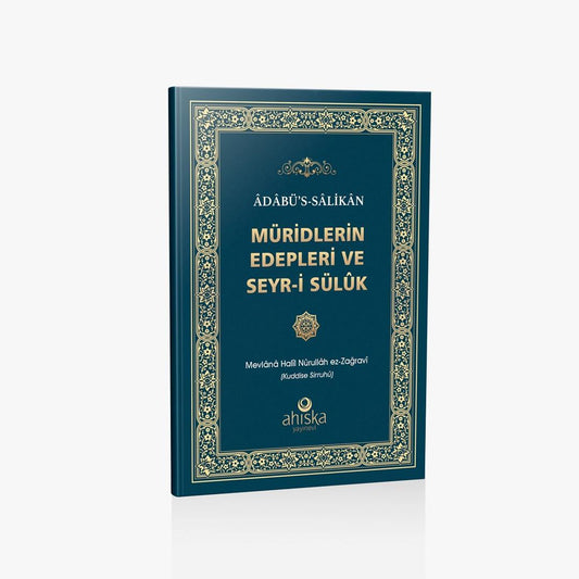 Adabüs Salikan | Müridlerin Edepleri ve Seyri Sülük / Mevlânâ Halîl Nûrullâh ez-Zağravî