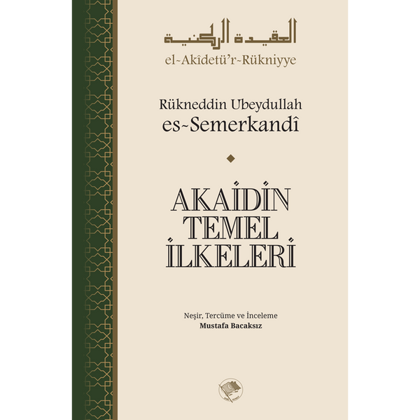 Akaidin Temel İlkeleri / Rükneddin Ubeydullah es-Semerkandî