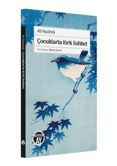 Çocuklarla Kırk Sohbet / Ali Nazîmâ