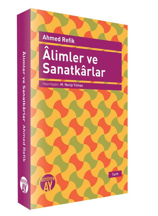 Âlimler ve Sanatkârlar / Ahmed Refik