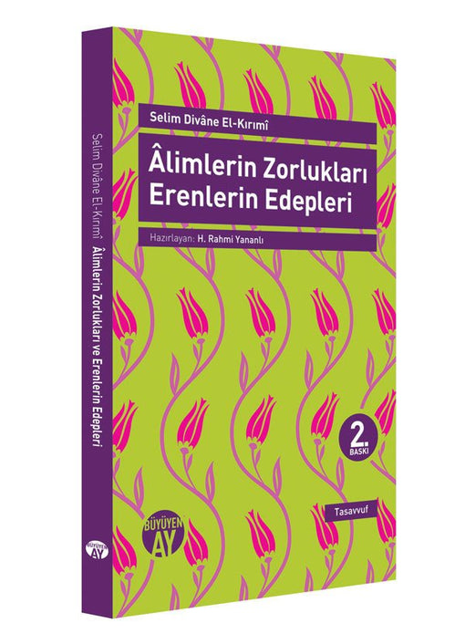 Âlimlerin Zorlukları ve Erenlerin Edepleri / Selim Divane el-Kırımî