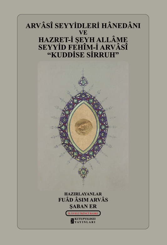 Arvasi Seyyidleri Hanedanı ve Hazret-i Şeyh Allame Seyyid Fehim-i Arvasi Kuddise Sirruh – Şaban Er, Genişletilmiş 2. Baskı kitap kapağı