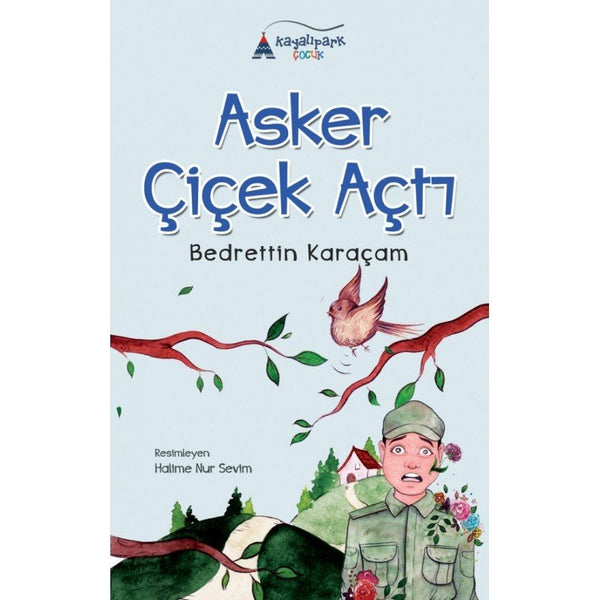 Asker Çiçek Açtı / Bedrettin Karaçam