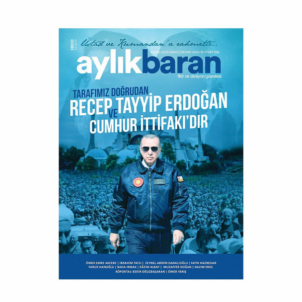 Aylık Baran Dergisi 15. Sayı (Tarafımız Doğrudan Recep Tayip Erdoğan ve Cumhur İttifakı'dır)