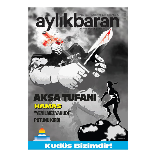 Kasım 2023 Aylık Baran Dergisi 21. Sayı (HAMAS ''YENİLEMEZ YAHUDİ'' PUTUNU KIRDI)