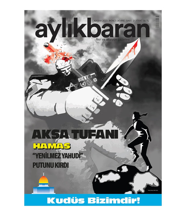 Kasım 2023 Aylık Baran Dergisi 21. Sayı (HAMAS ''YENİLEMEZ YAHUDİ'' PUTUNU KIRDI)