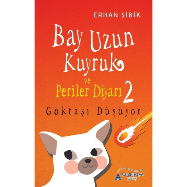 Bay Uzun Kuyruk ve Periler Diyarı 2 | Gök Taşı Düşüyor / Erhan Şibik