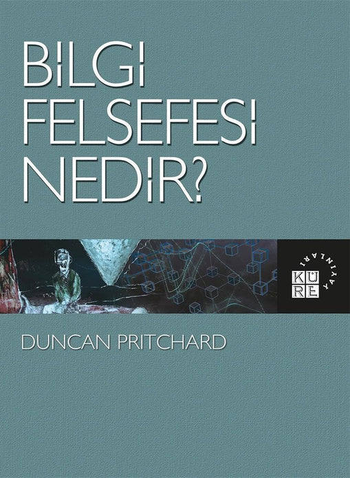 Bilgi Felsefesi Nedir? / Duncan Pritchard