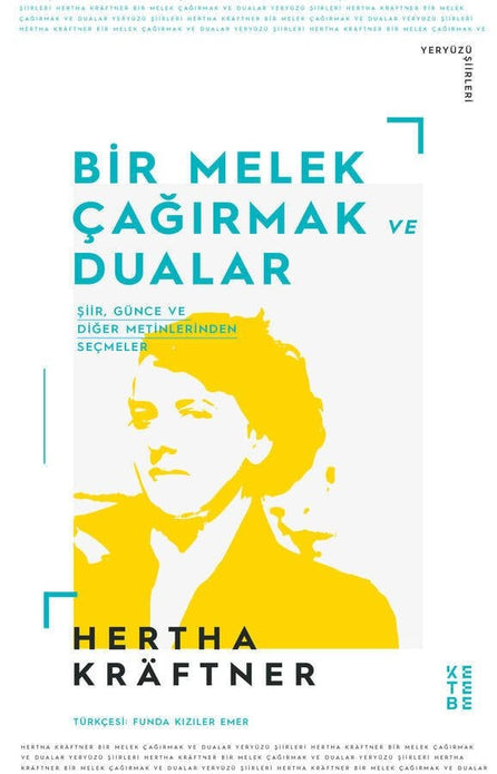 Bir Melek Çağırmak ve Dualar / Hertha Kraftner