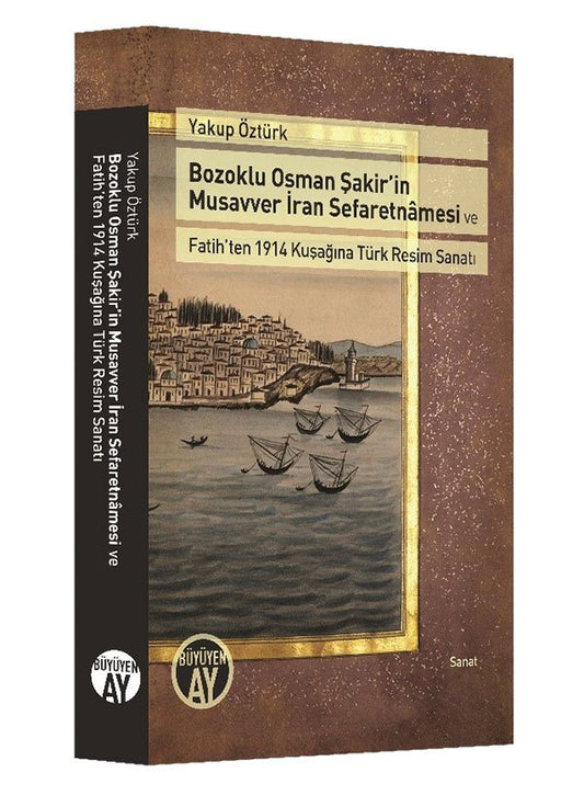 Bozoklu Osman Şakir'in Musavver İran Sefaretnamesi – Yakup Öztürk kitap kapağı