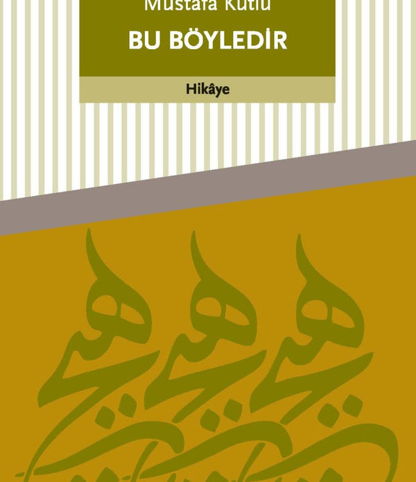 Bu Böyledir /  MUSTAFA KUTLU