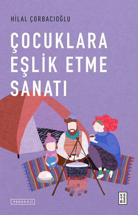 Çocuklara Eşlik Etme Sanatı / Hilal Çorbacıoğlu