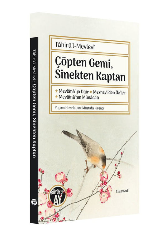 Çöpten Gemi, Sinekten Kaptan / Tâhirü'l-Mevlevî