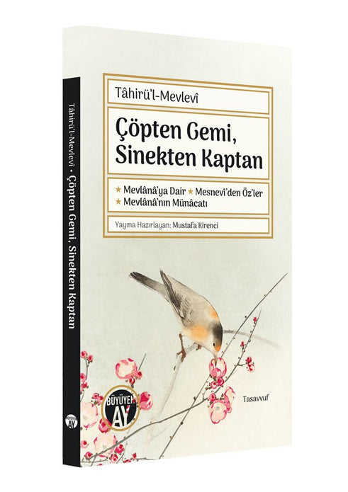 Çöpten Gemi, Sinekten Kaptan / Tâhirü'l-Mevlevî