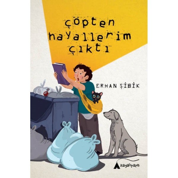 Çöpten Hayallerim Çıktı / Erhan Şibik