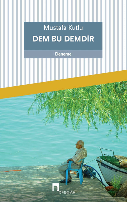 Dem Bu Demdir / Mustafa Kutlu