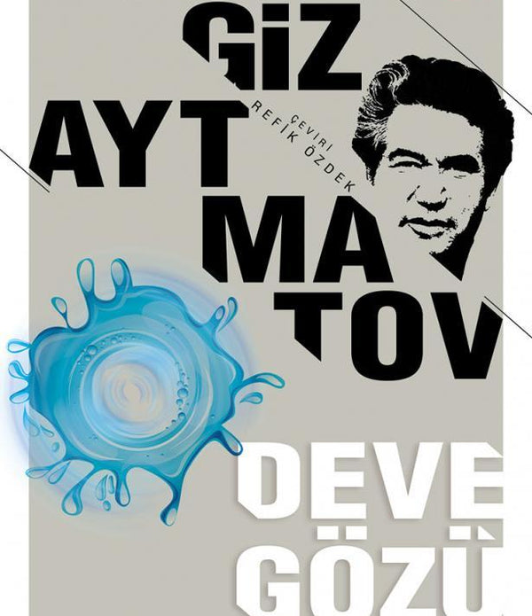 Deve Gözü / Cengiz Aytmatov