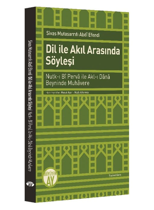 Dil ile Akıl Arasında Söyleşi / Sivas Mutsarrıfı Abdi Efendi