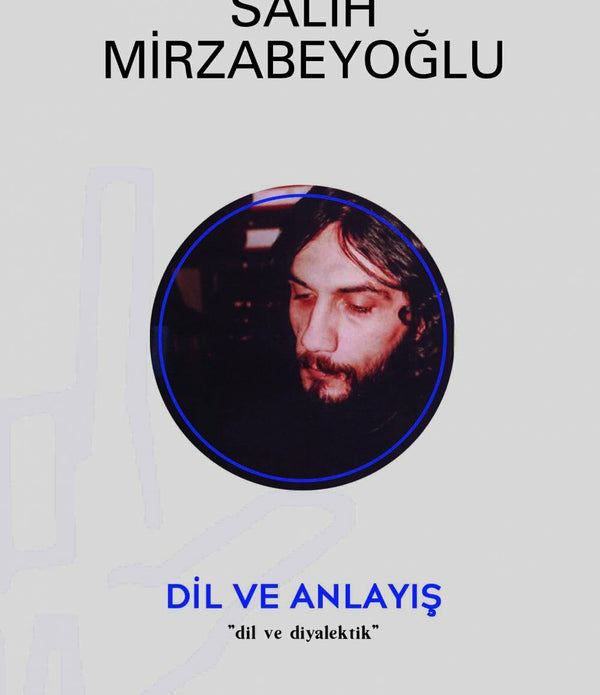 Dil ve Anlayış / Salih Mirzabeyoğlu