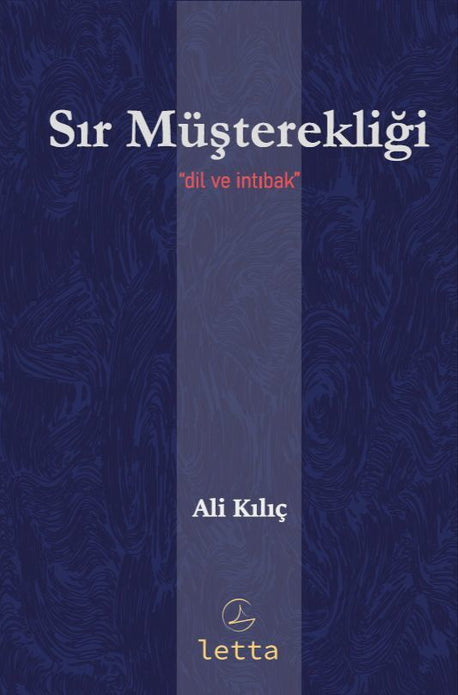 Sır Müşterekliği ''dil ve intıbak'' / Ali Kılıç