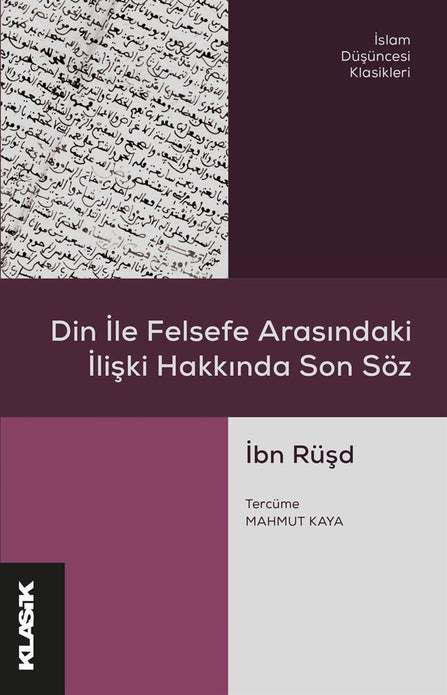 Din ile Felsefe Arasındaki İlişki Hakkında Son Söz / İbn Rüşd