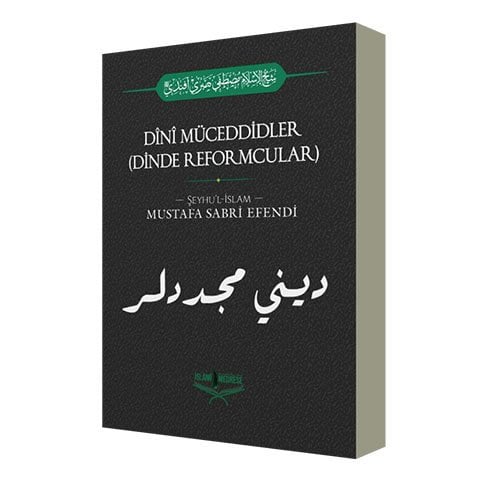 Dini Müceddidler (Dinde Reformcular) / Şeyhülislam Mustafa Sabri Efendi