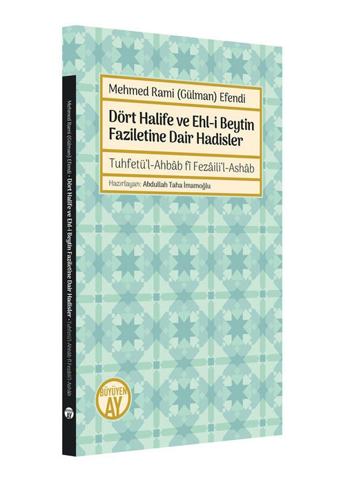 Dört Halife ve Ehl-i Beytin Faziletine Dair Hadisler / Şeyh Mehmed Rami (Gülman) Efendi