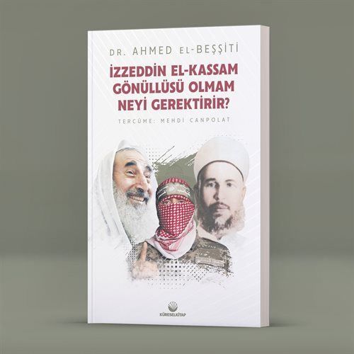 İzzeddin el-Kassam Gönüllüsü Olmam Neyi Gerektirir? / Dr. Ahmed el-Beşşiti