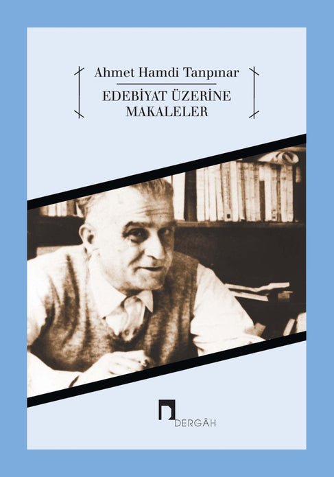 Edebiyat Üzerine Makaleler / Ahmet Hamdi Tanpınar