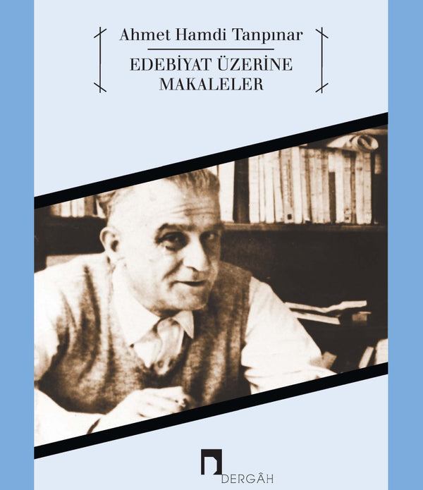 Edebiyat Üzerine Makaleler / Ahmet Hamdi Tanpınar