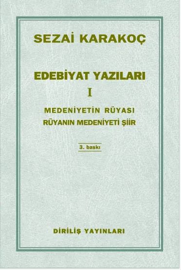 Edebiyat Yazıları 1 / Medeniyetin Rüyası / Sezai Karakoç