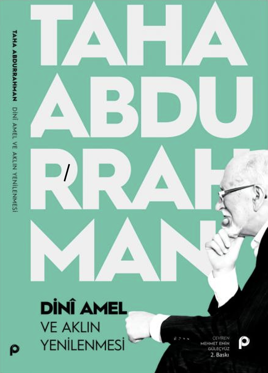 Dini Amel ve Aklın Yenilenmesi / Taha Abdurrahman