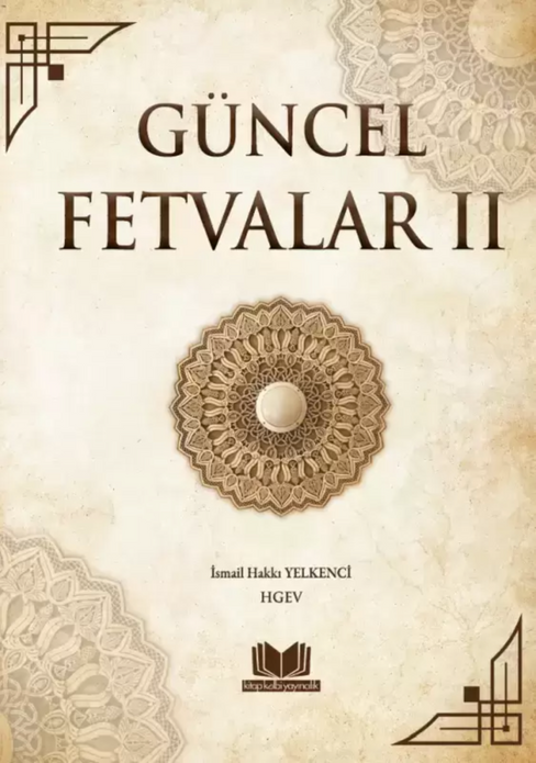 Güncel Fetvalar 2.Cilt / İsmail Hakkı Yelkenci