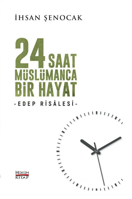 24 Saat Müslümanca Bir Hayat / İhsan Şenocak