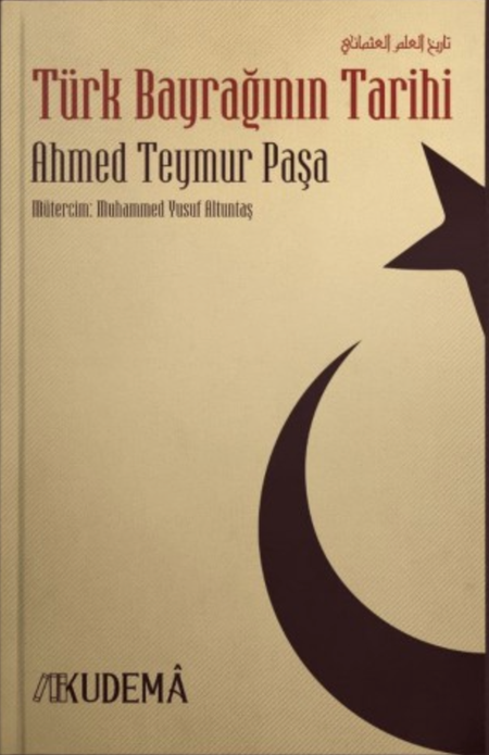 Türk Bayrağının Tarihi / Ahmed Teymur Paşa