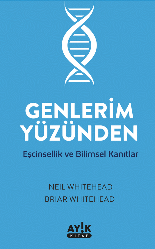 Genlerim Yüzünden / Neil Whitehead - Briar Whitehead