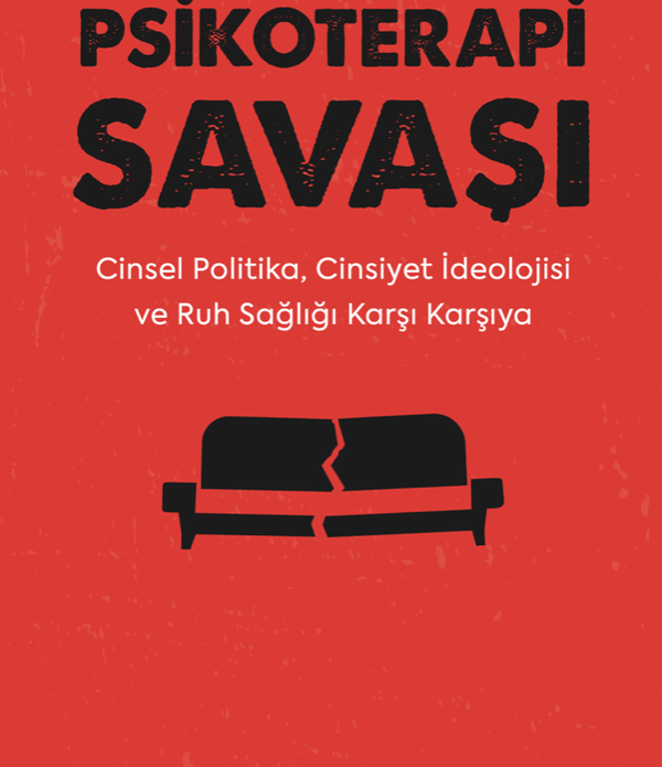 Psikoterapi Savaşı | Cinsel Politika Cinsiyet İdeolojisi ve Ruh Sağlığı Karşı Karşıya / Christopher Doyle