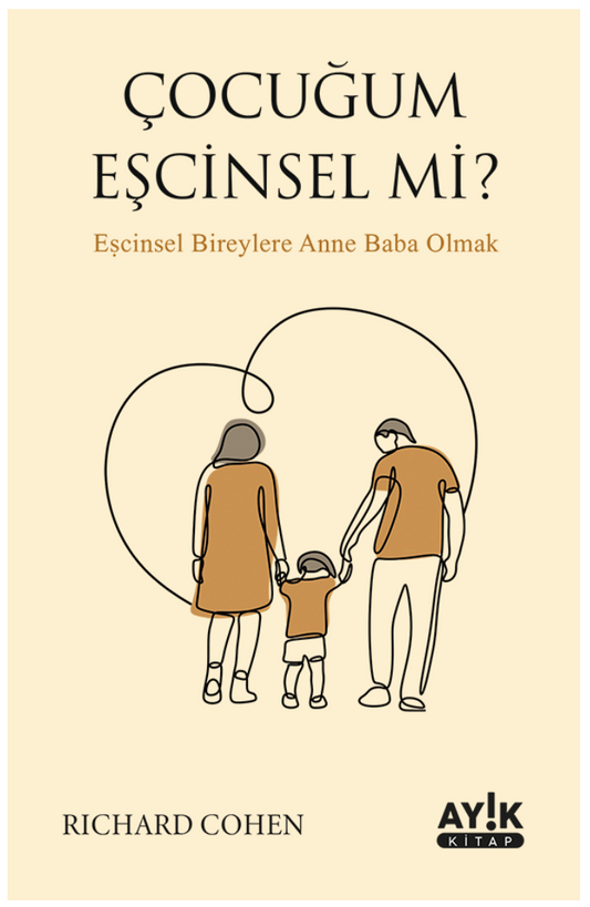 Çocuğum Eşcinsel mi? | Eşcinsel Bireylere Anne Baba Olmak / Richard Cohen